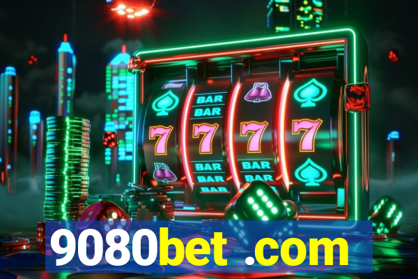 9080bet .com